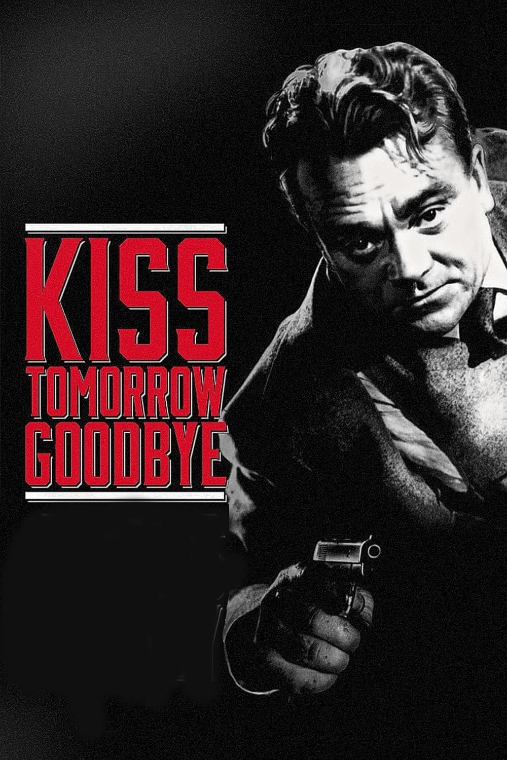 Постер Kiss Tomorrow Goodbye